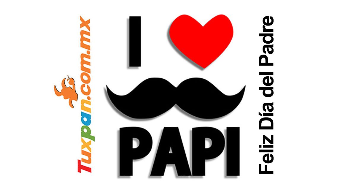 Feliz día del Padre desde Tuxpan, Veracruz